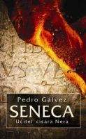 Pedro Gálvez: Seneca - Učiteľ cisára Nera