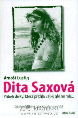 Arnošt Lustig: Dita Saxová - dívka, která přežila válku ale ne mír