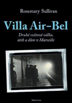 Rosemary Sullivan: Vila Air-Bel
