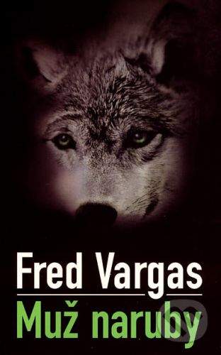 Fred Vargas: Muž naruby