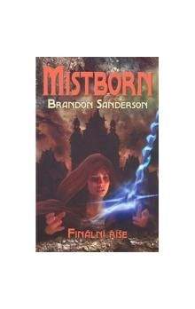 Brandon Sanderson: Mistborn: Finální říše