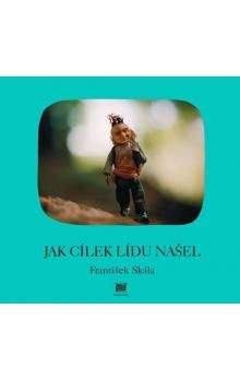 František Skála: Jak Cílek Lídu našel