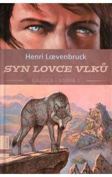 Henri Loevenbruck: Syn lovce vlků