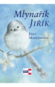 Jana Mrtinková: Mlynařík Jiřík