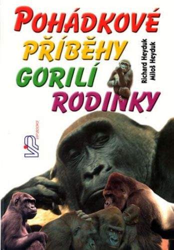 Richard Heyduk: Pohádkové příběhy gorilí rodinky
