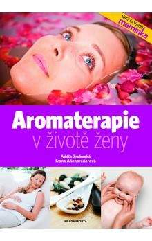 Ivana Ašenbrenerová, Adéla Zrubecká: Aromaterapie v životě ženy