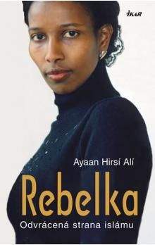 Ayaan Hirsi Ali: Rebelka