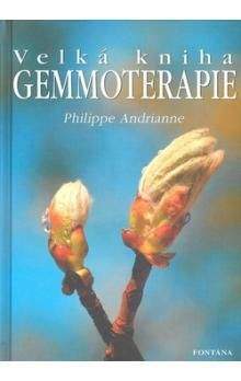 Andrianne Philippe: Velká kniha gemmoterapie