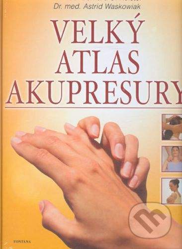 Bernard C. Kolster: Velký atlas akupresury