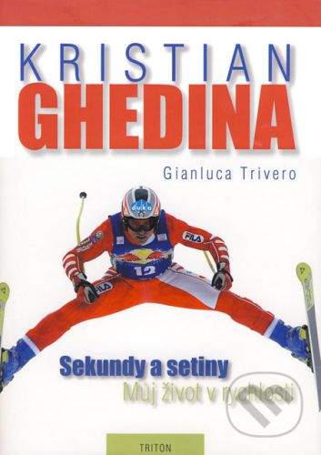 Kristian Ghedina: Sekundy a setiny - Můj život v rychlosti