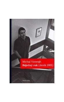 Michal Viewegh: Báječný rok - Deník 2005