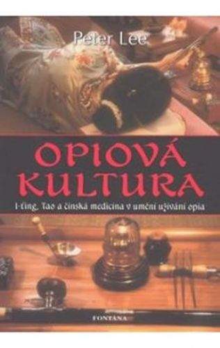 Peter Lee: Opiová kultura