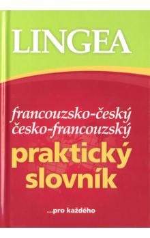 Francouzko-český česko-francouzský praktický slovník -- ... pro každého