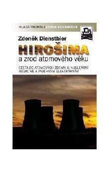 Zdeněk Dienstbier: Hirošima a zrod atomového věku