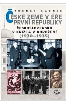 Zdeněk Kárník: České země v éře První republiky 1918 - 1938 Díl druhý