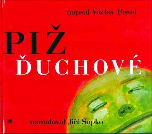 Jiří Sopko, Václav Havel: Pižďuchové - The Pizh´duks