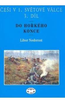 Libor Nedorost: Češi v 1. světové válce III.