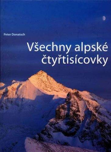 Peter Donatsch: Všechny alpské čtyřtisícovky