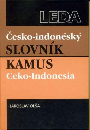 Jaroslav Olša: Česko-indonéský slovník - Kamus Ceko-Indonesia