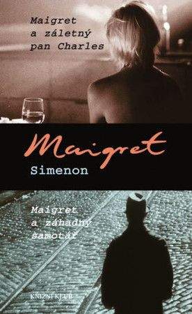 Georges Simenon: Maigret a záletný pan Charles, Maigret a záhadný samotář