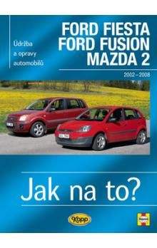 R.M. Jex: Ford Fiesta/Ford Fusion/Mazda 2 - 2002-2008 - Jak na to? 108.