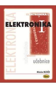 Miloslav Bezděk: Elektronika I. - učebnice