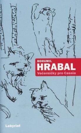 Bohumil Hrabal: Večerníčky pro Cassia - Vybrané texty z let 1989-1994