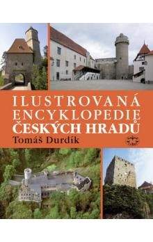 Tomáš Durdík: Ilustrovaná encyklopedie Českých hradů
