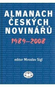 Miroslav Sígl: Almanach českých novinářů 1989-2008