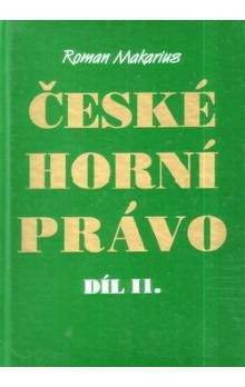 Roman Makarius: České horní právo díl. II