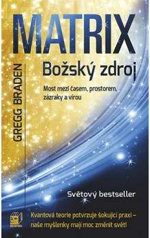 Gregg Braden: Matrix - Božský zdroj