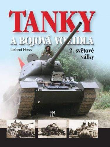 Leland Ness: Tanky a bojová vozidla 2.světové války