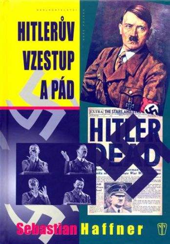 Sebastian Haffner: Hitlerův vzestup a pád
