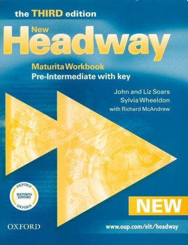 John a Liz Soars: New Headway Third Edition Pre-intermediate Maturita Workbook with Key