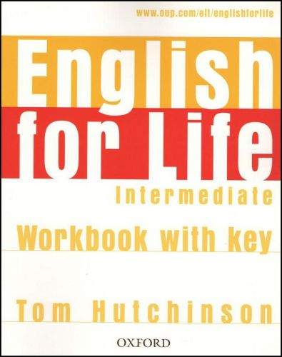 Tom Hutchinson: English for Life Intermediate Workbook Without Key