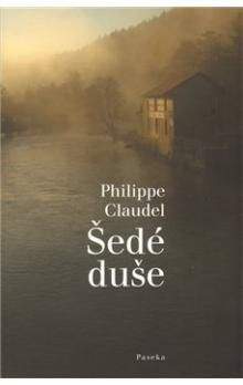 Philippe Claudel: Šedé duše