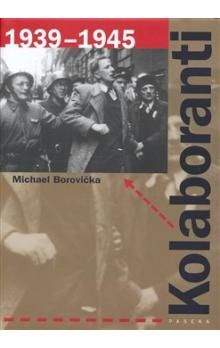 Michael Borovička: Kolaboranti 1939-1945