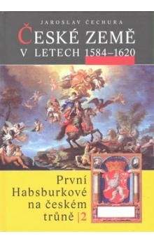 Jaroslav Čechura: České země v letech 1584 - 1620 - První Habsburkové na českém trůně 2