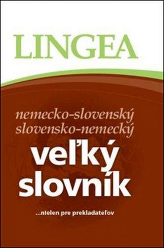 Nemecko-slovenský, slovensko -nemecký veľký slovník...nielen pre prekladateľov