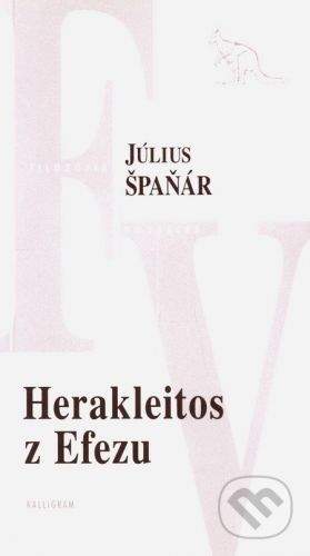 Július Špaňár: Herakleitos z Efezu
