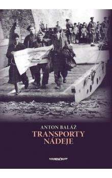 Anton Baláž: Transporty nádeje