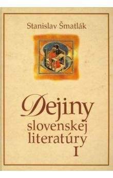 Stanislav Šmatlák: Dejiny slovenskej literatúry I