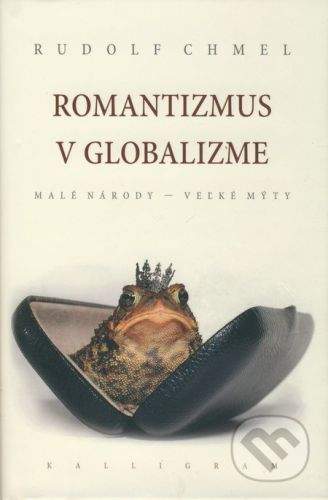 Rudolf Chmel: Romantizmus v globalizme