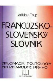 Ladislav Trup: Francúzsko-slovenský slovník - diplomacia ...