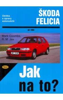 Kolektiv: Škoda Felicia od 1995 - Jak na to? - 48.