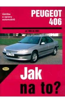 Kolektiv: Peugeot 406 od 1996 - 2004 - Jak na to? - 74.