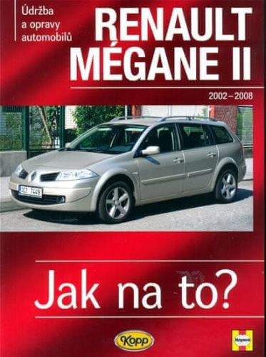 Peter T. Gill: Renault Mégane II od 2002 do 2008 - Jak na to? - 103.