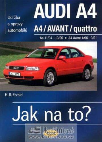 Hans-Rudiger Etzold: AUDI A4/AVANT 11/94 - 9/01 - Jak na to?  96.