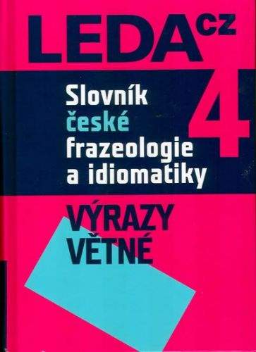 František Čermák: Slovník české frazeologie a idiomatiky 4