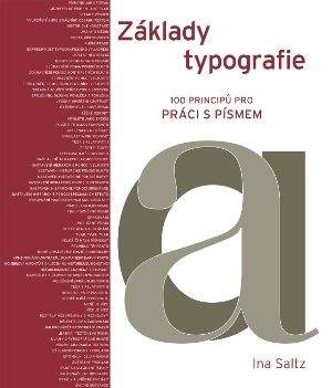 Ina Saltz: Základy typografie - 100 principů pro práci s písmem